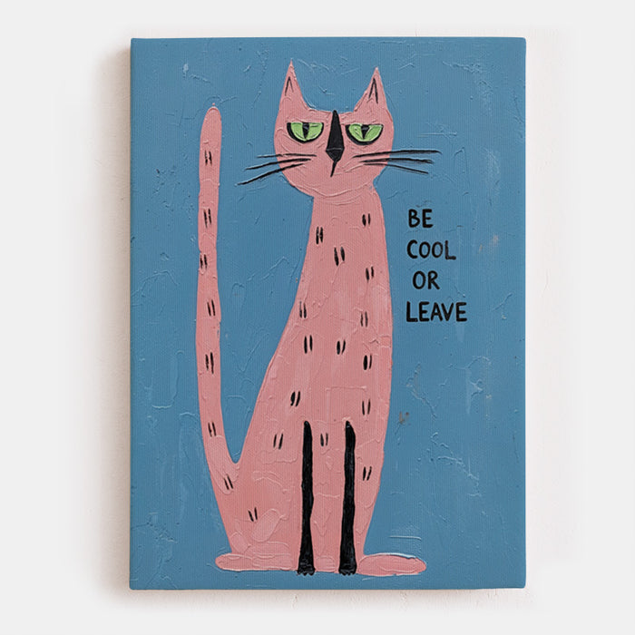 Be Cool Or Leave 2 Canvas