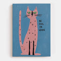 Be Cool Or Leave 2 Canvas
