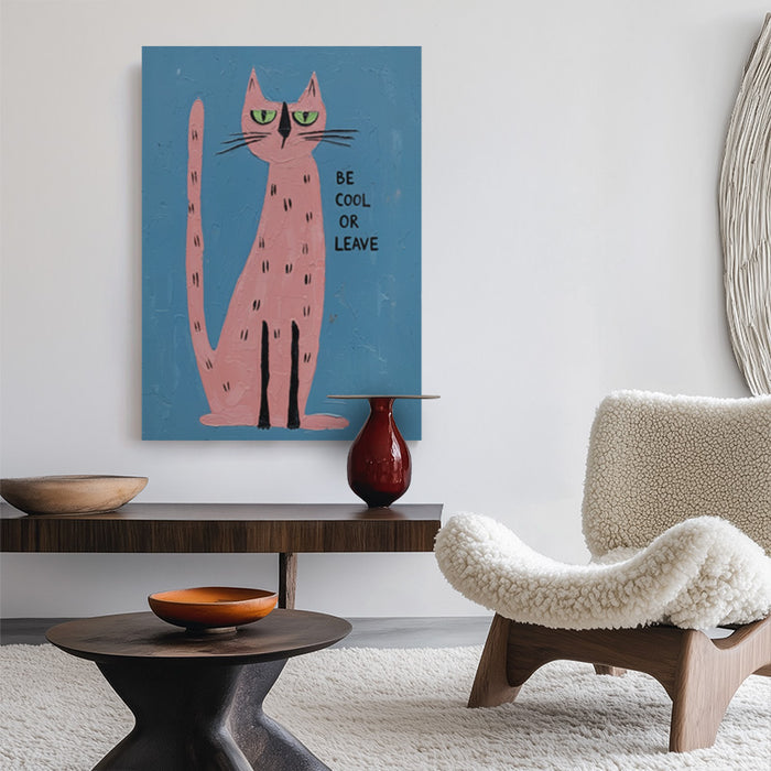 Be Cool Or Leave 2 Canvas