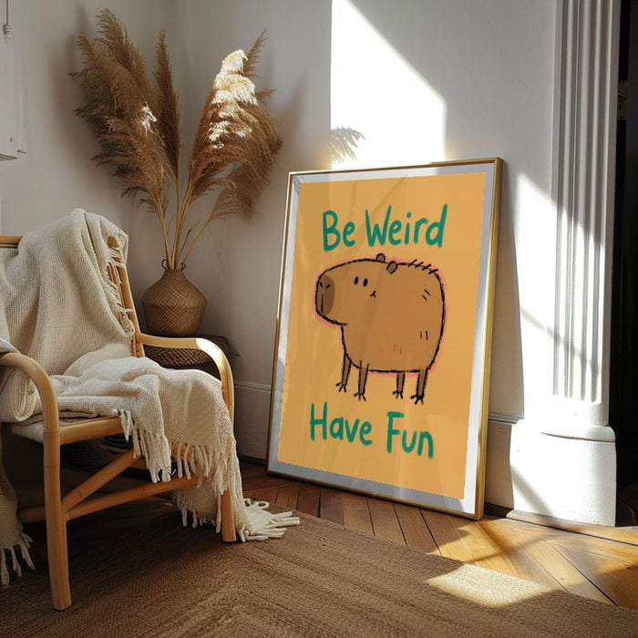 Be Weird Have Fun — Art Print Vertical #02