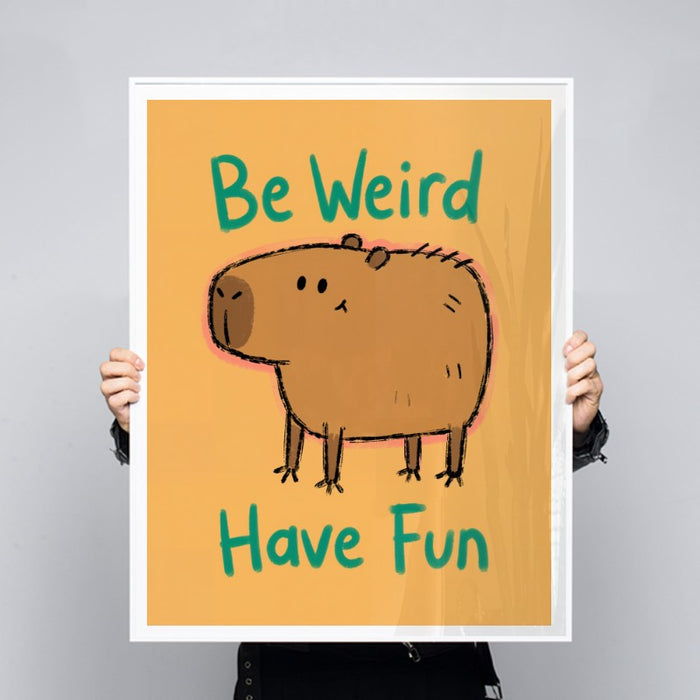 Be Weird Have Fun — Art Print Vertical #03