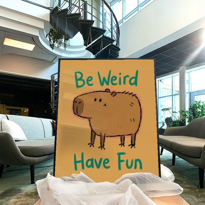 Be Weird Have Fun — Art Print Vertical #04