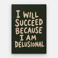 Because Delusional Canvas — Canvas Vertical #01