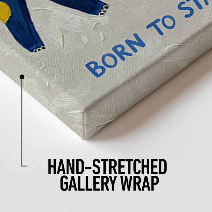 Born To Stand Out Canvas