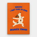 Dramatic Enough Canvas — Canvas Vertical #01