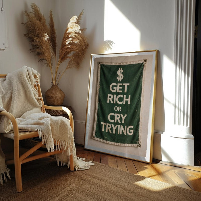 Get Rich Or Cry Trying — Art Print Vertical #02