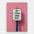 Go Your Own Way Canvas — Canvas Vertical #01