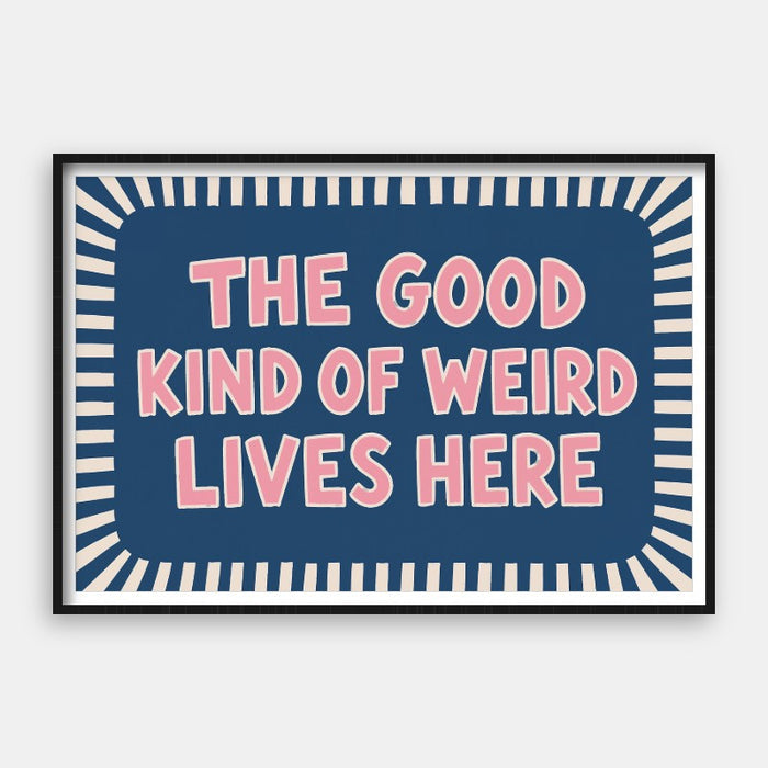 Good Kind of Weird — Art Print Horizontal #01