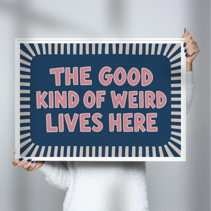 Good Kind of Weird — Art Print Horizontal #03