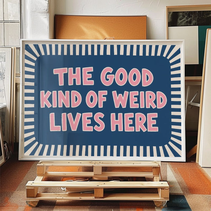 Good Kind of Weird — Art Print Horizontal #04