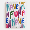 Have More Fun Canvas