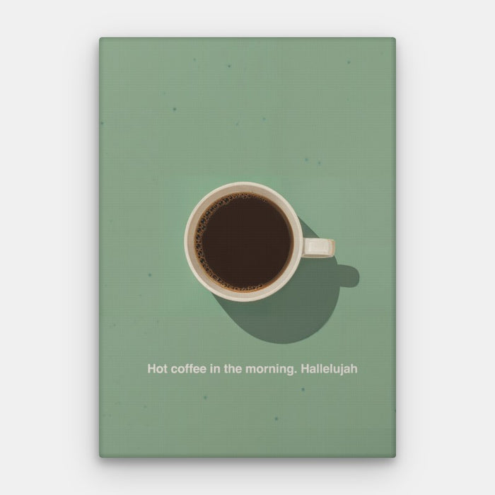 Hot Coffee Hallelujah Canvas — Canvas Vertical #01