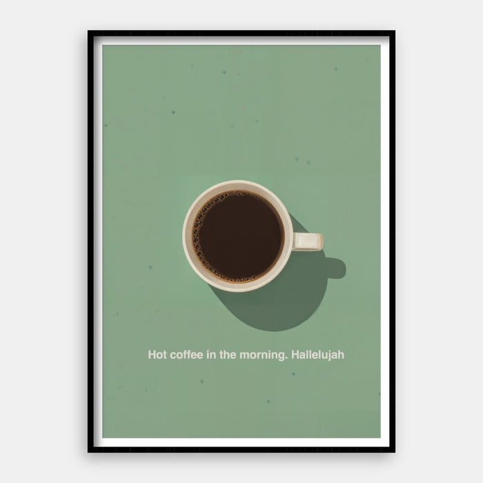 Hot Coffee Hallelujah — Art Print Vertical #01