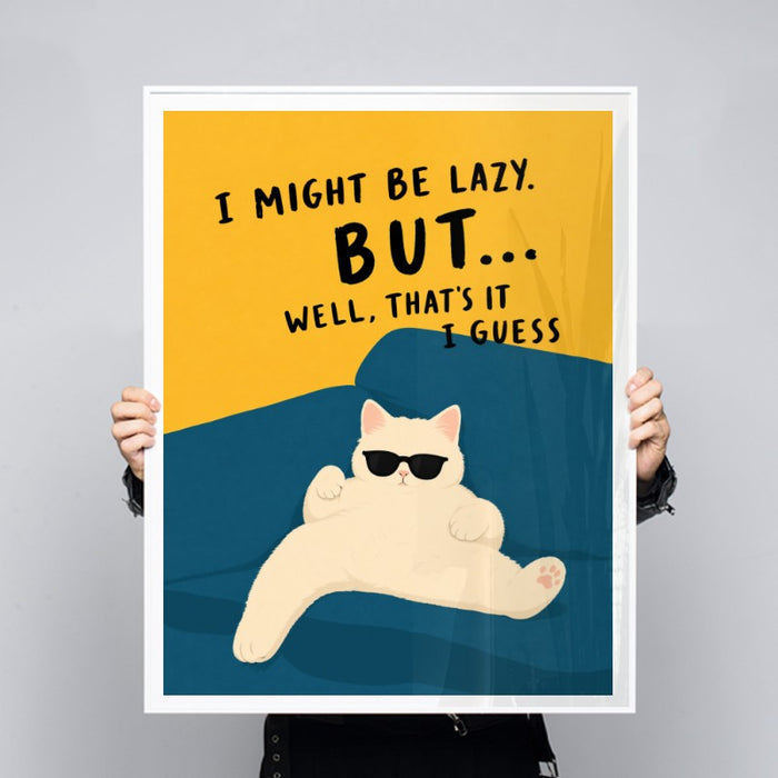 I Might Be Lazy — Art Print Vertical #03