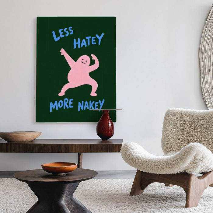 Less Hatey More Nakey Canvas — Canvas Vertical #02