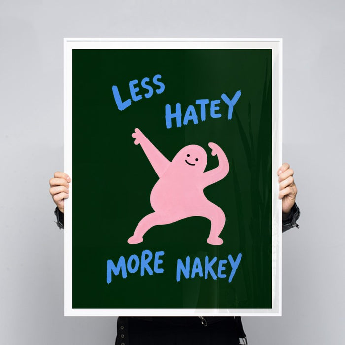Less Hatey More Nakey — Art Print Vertical #03