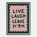Live Laugh Leave — Art Print Vertical #01