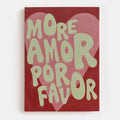 More Amor Por Favor 2 Canvas