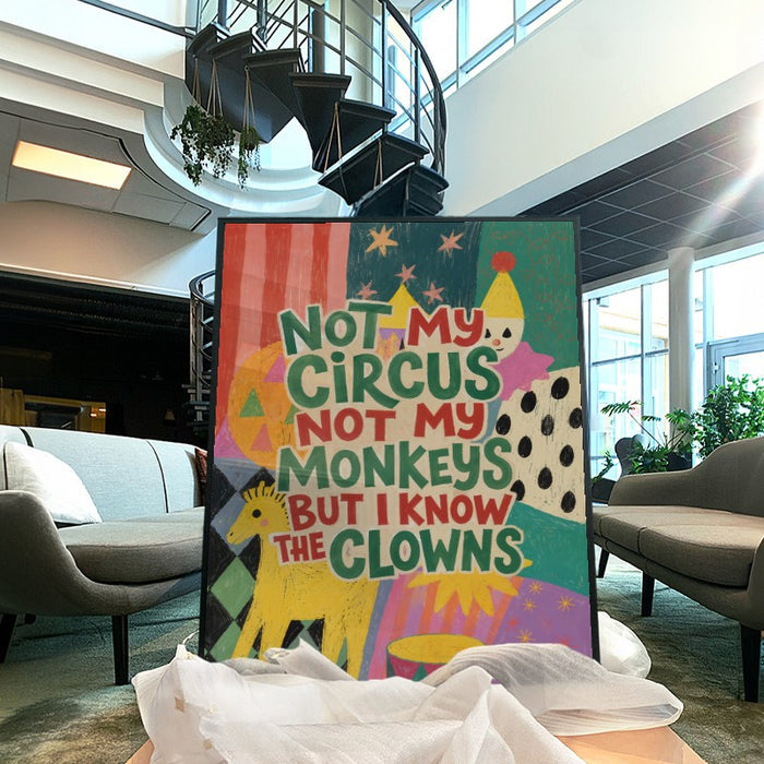 Not My Circus — Art Print Vertical #04