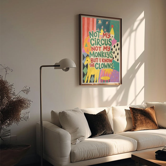Not My Circus — Art Print Vertical #05