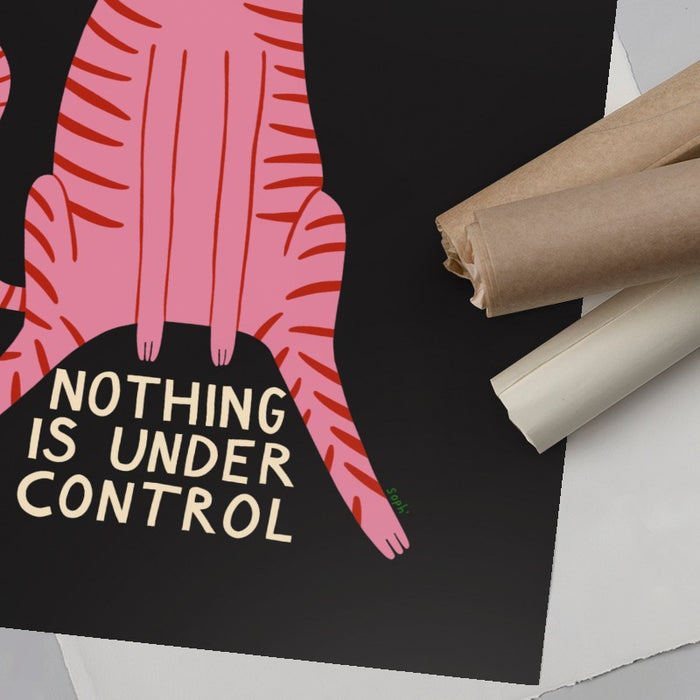 Nothing Is Under Control — Art Print Vertical #06