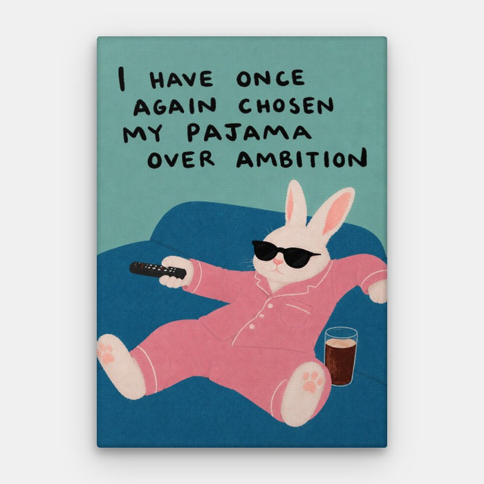 Pajama Over Ambition Canvas — Canvas Vertical #01