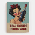 Real Friends Bring Wine Canvas