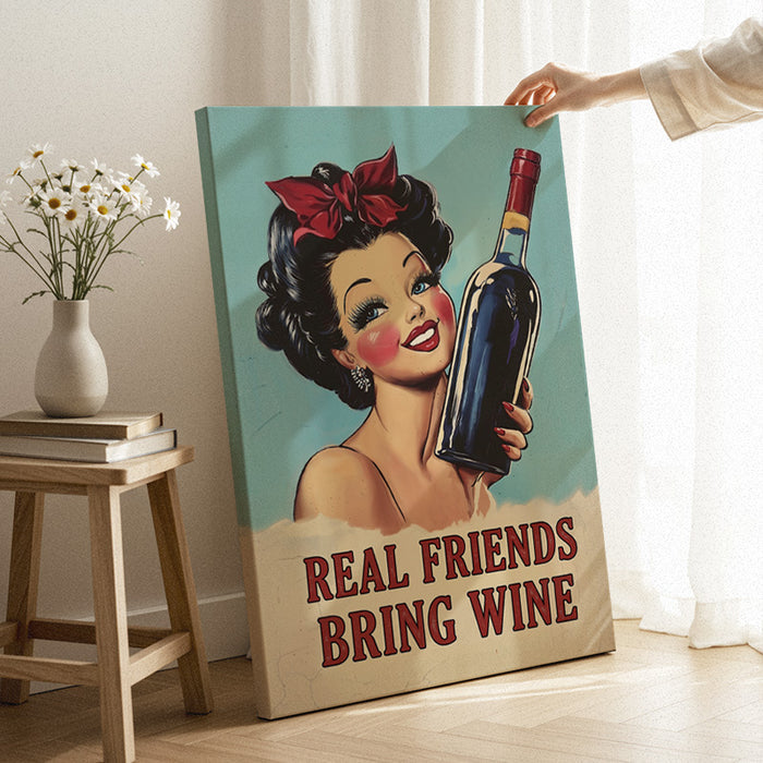 Real Friends Bring Wine Canvas
