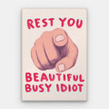 Rest You Idiot Canvas — Canvas Vertical #01