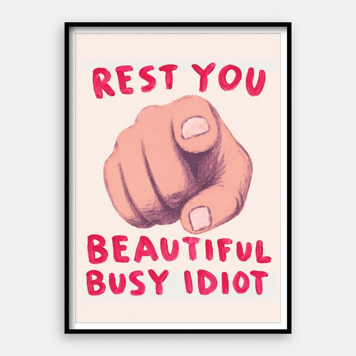 Rest You Idiot — Art Print Vertical #01
