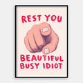 Rest You Idiot — Art Print Vertical #01