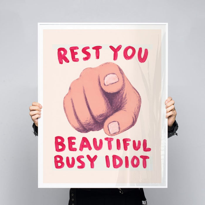 Rest You Idiot — Art Print Vertical #03