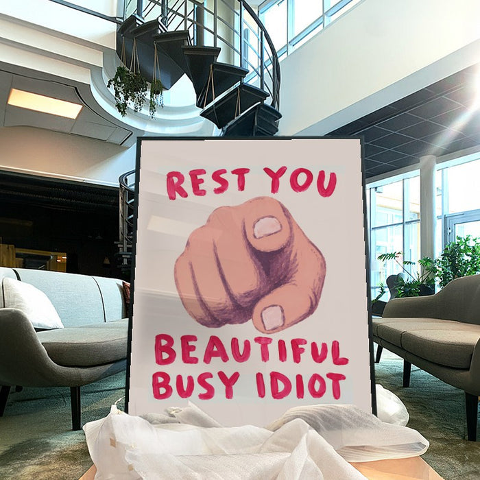 Rest You Idiot — Art Print Vertical #04