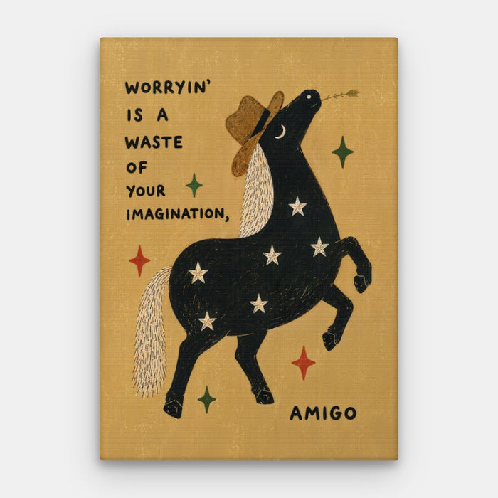 Stop Worrying Amigo Canvas — Canvas Vertical #01