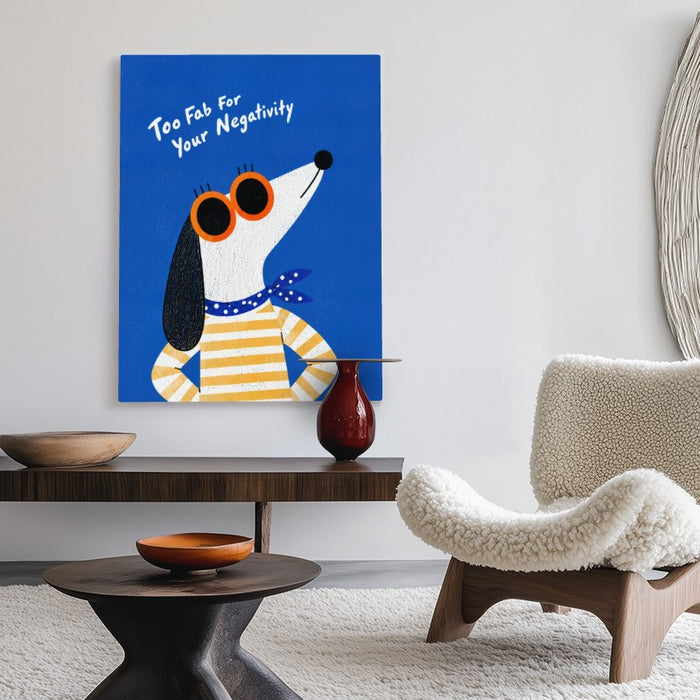Too Fab For Your Negativity Canvas — Canvas Vertical #02