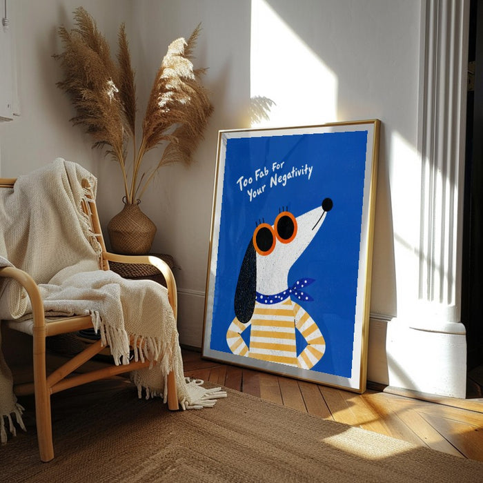 Too Fab For Your Negativity — Art Print Vertical #02