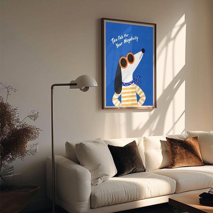 Too Fab For Your Negativity — Art Print Vertical #05