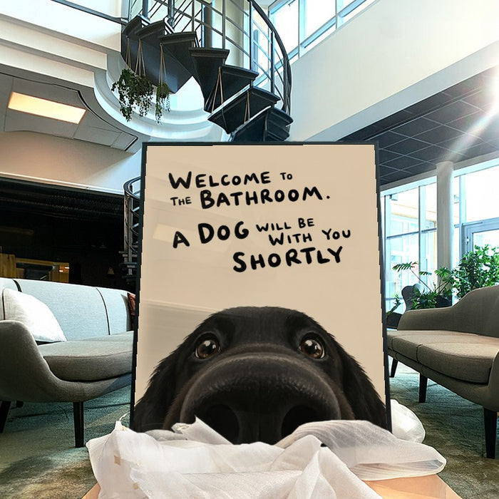 Welcome To The Bathroom Dog — Art Print Vertical #04