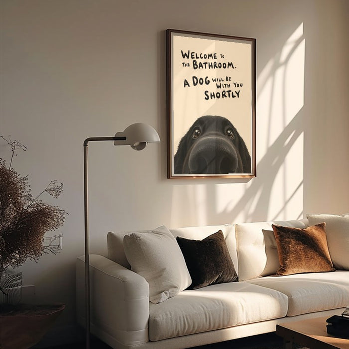 Welcome To The Bathroom Dog — Art Print Vertical #05