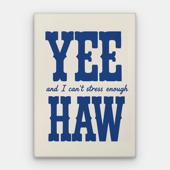 Yee Haw Canvas — Canvas Vertical #01