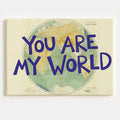 You Are My World Canvas