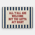 You Gotta Act Right Canvas — Canvas Horizontal #01