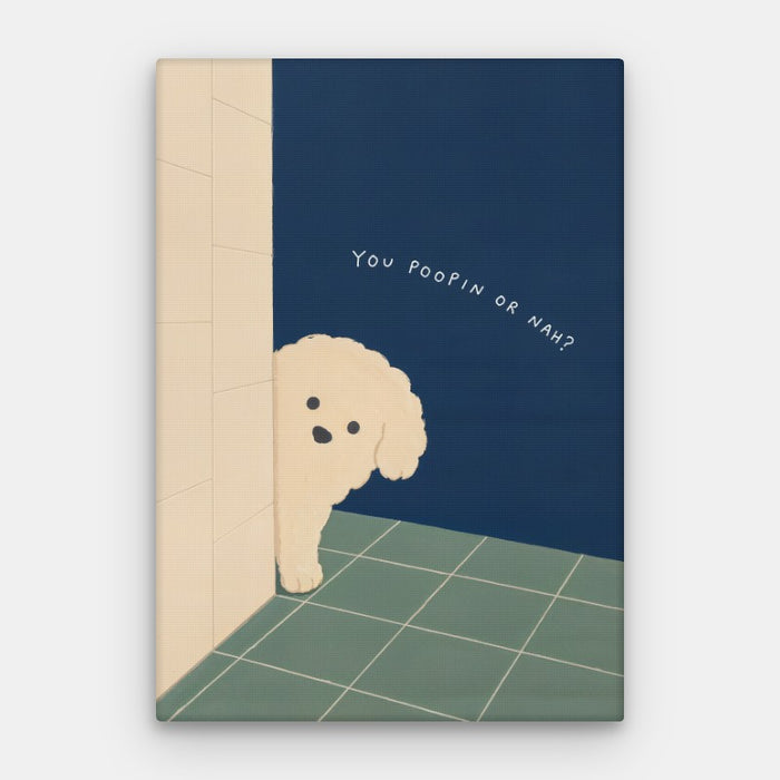 You Poopin Or Nah Canvas — Canvas Vertical #01