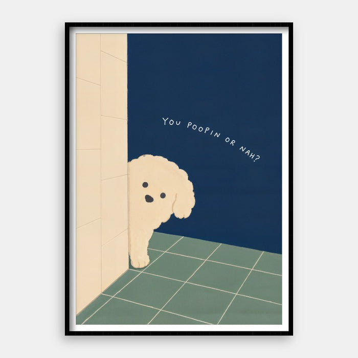 You Poopin Or Nah — Art Print Vertical #01